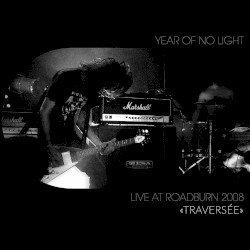 Traversée (live at Roadburn, 2008)