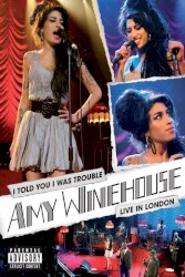 I Told You I Was Trouble: Amy Winehouse Live in London