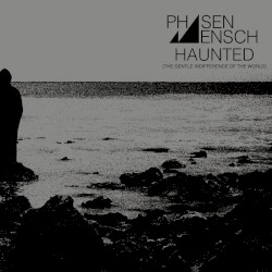 Haunted [The Gentle Indifference of the World]