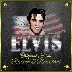 Elvis: Original Hits Restored & Remastered