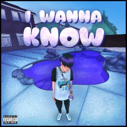 I WANNA KNOW