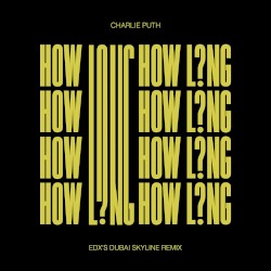How Long (EDX's Dubai Skyline remix)