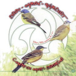 Chants de Haute‐Bretagne – Trois p’tits oiseaux il y a …