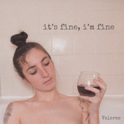 it's fine, i'm fine
