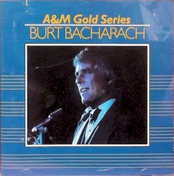 A&M Gold Series: Burt Bacharach