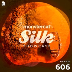 2021-08-04: Monstercat Silk Showcase 606 (hosted by A.M.R)
