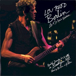 Berlin: Live at St Ann’s Warehouse
