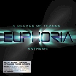 Euphoria: A Decade of Trance Anthems