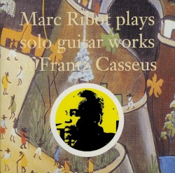 Marc Ribot Plays Solo Guitar Works of Frantz Casseus