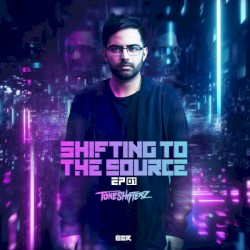 Shifting to the Source EP 01