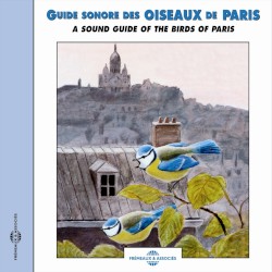 Guide sonore des oiseaux de Paris / A Sound Guide of the Birds of Paris