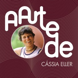 A Arte De Cássia Eller