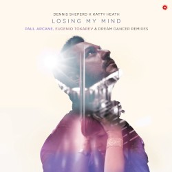 Losing My Mind (Paul Arcane, Eugenio Tokarev & Dream Dancer remixes)