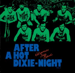 After a Hot Dixie-Night Vol. 2