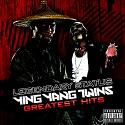 Legendary Status: Ying Yang Twins Greatest Hits