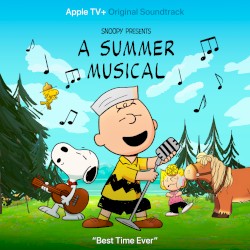 Best Time Ever (from "Snoopy Presents: A Summer Musical")