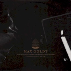 There Are Grapefruit Hearts to Be Squeezed in the Dark (Musiksachen von Kassetten 1981 - 1983)