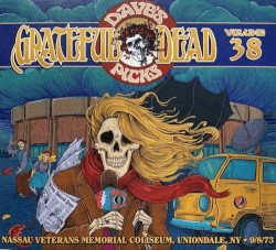 Dave’s Picks, Volume 38: Nassau Veterans Memorial Coliseum, Uniondale, NY · 9/8/73