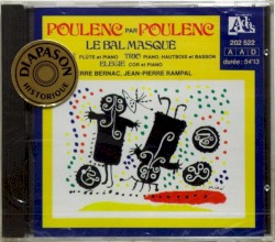 Le bal masquĂ© / ĂlĂ©gie pour cor et piano / Sonate pour flĂ»te et piano / Trio pour piano, hautbois et basson