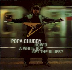 How'd a White Boy Get the Blues?