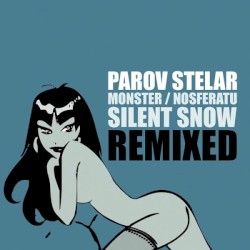 Monster / Nosferatu / Silent Snow Remixed