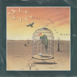 Life’s What You Make It