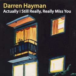 Actually I Still Really, Really Miss You