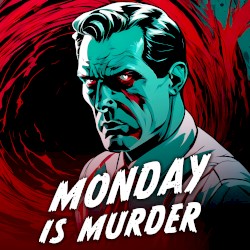 Monday Is Murder