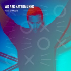WE ARE KATERMUKKE: Niconé, Pt. 2 (DJ Mix)
