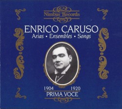 Prima Voce: Caruso - Arias, Ensembles, Songs 1904-1920