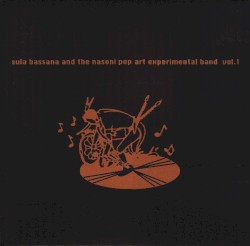 Sula Bassana and The Nasoni Pop Art Experimental Band, Vol. 1