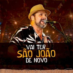 Vai ter São João de novo! (Ao Vivo)