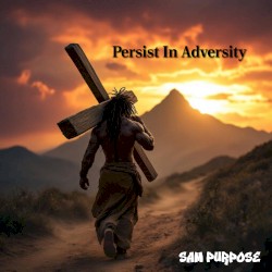 Persist In Adversity
