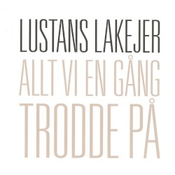 Allt vi en gång trodde på