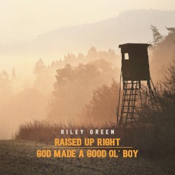 Raised Up Right / God Made a Good Ol’ Boy