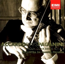 Accardo Plays Paganini: Violin Concertos nos. 1, 3