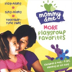 Mommy & Me: More Playgroup Favorites