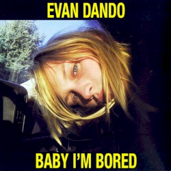 Baby I'm Bored