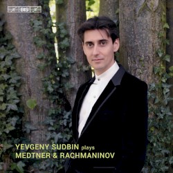 Yevgeny Sudbin plays Medtner & Rachmaninov