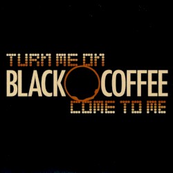 Turn Me On / Come to Me