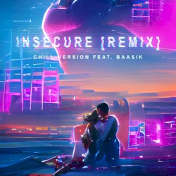 Insecure (chill version)