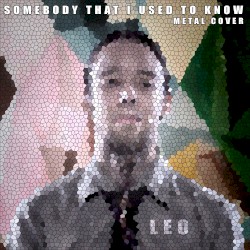 Somebody That I Used To Know (Metal Cover)