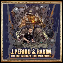 Rakim & J.PERIOD Present The Live Mixtape: God MC Edition [Part One: Live DJ Set]