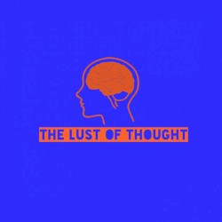 The Lust of Thought