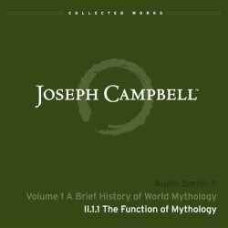 A Brief History of World Mythology, Lecture 1: The Function of Mythology