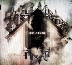 Cypress x Rusko EP 01