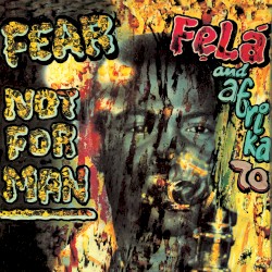 Fear Not for Man
