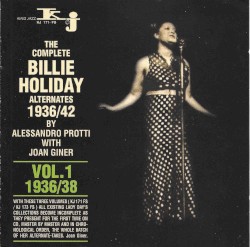 The Complete Billie Holiday Alternates 1936-42 Vol. 1 1936-38