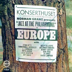 Norman Granz Presents “Jazz at the Philharmonic” in Europe, Vol. 1