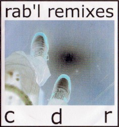 Rab'l Remixes